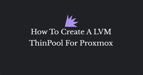 proxmox create lvm thin.